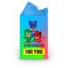 A printable PJ Masks goodie bag front on a paper party bag — Catboy, Owlette and Gekko together under the PJ Masks logo, with the "For You!" banner.